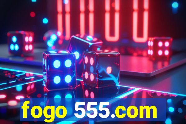 fogo 555.com