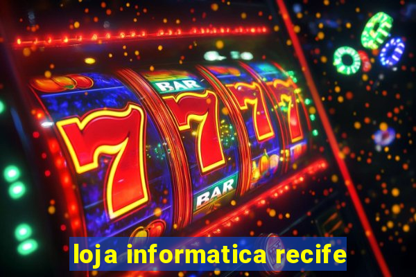 loja informatica recife