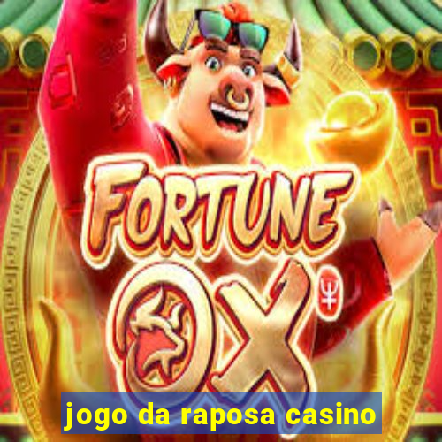 jogo da raposa casino