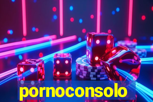 pornoconsolo