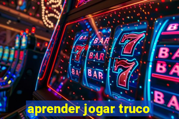 aprender jogar truco