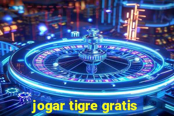 jogar tigre gratis