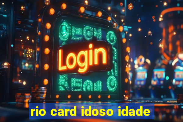 rio card idoso idade