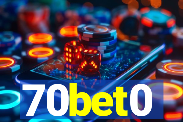 70bet0