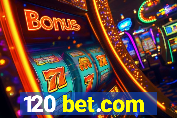 120 bet.com